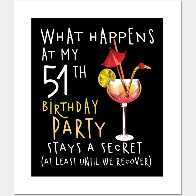 51Th Birthday - What Happens 51Th Birthday Wall Art by jrgenbode